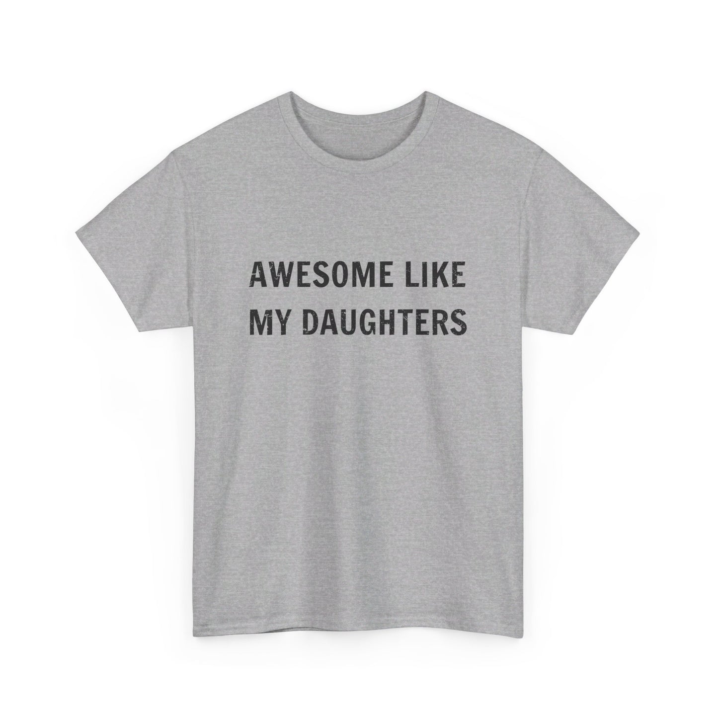 Awesome Like My Daughters T-Shirt