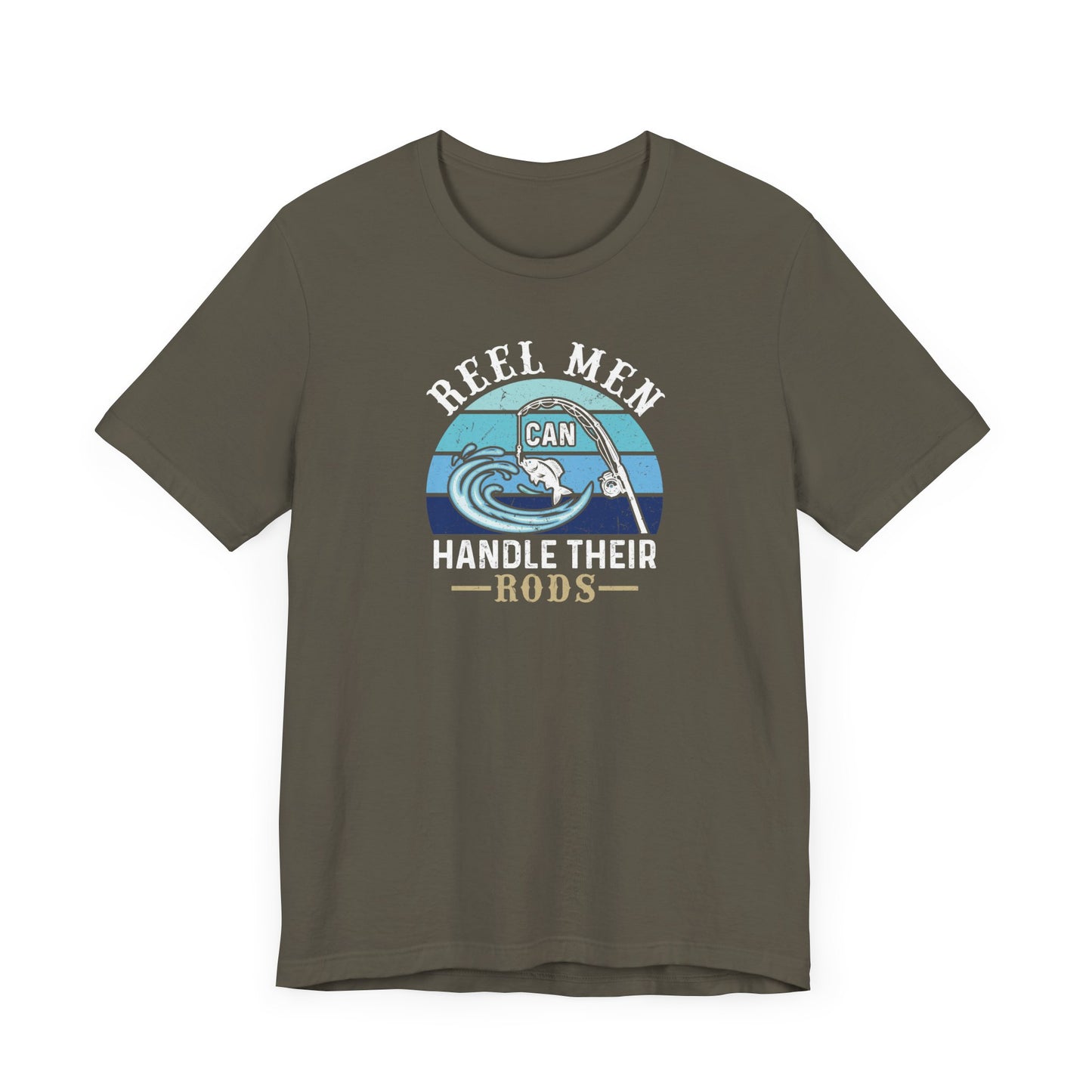 Reel Men Can Handle Their Rod Fishing T-Shirt