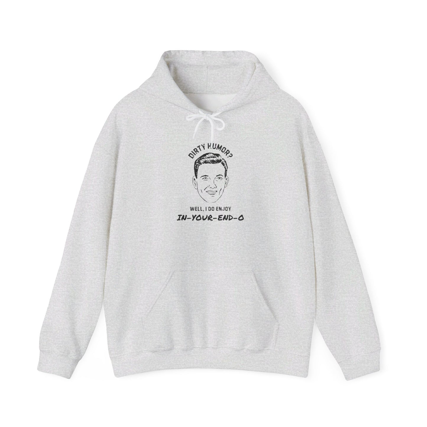 In-Your-End-O Dirty Humor Hoodie