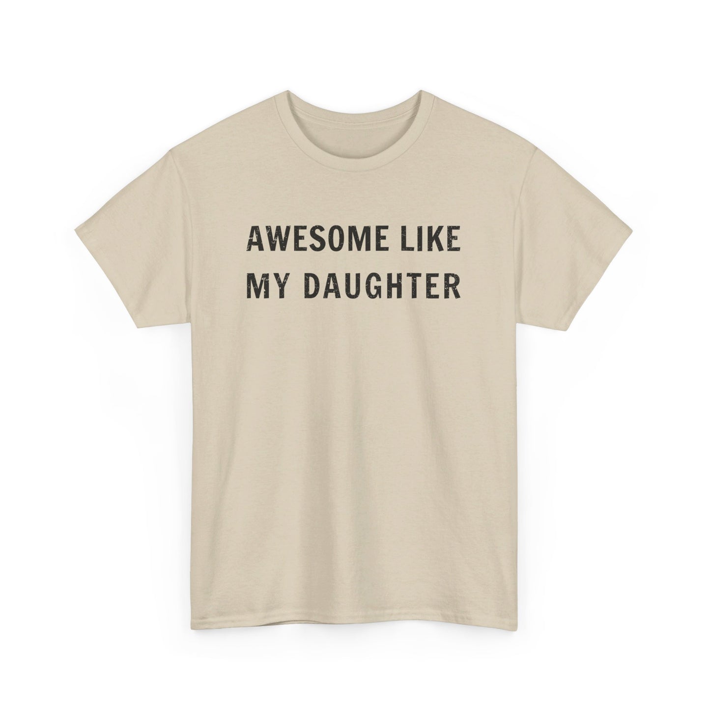 Awesome Like My Daughter T-Shirt