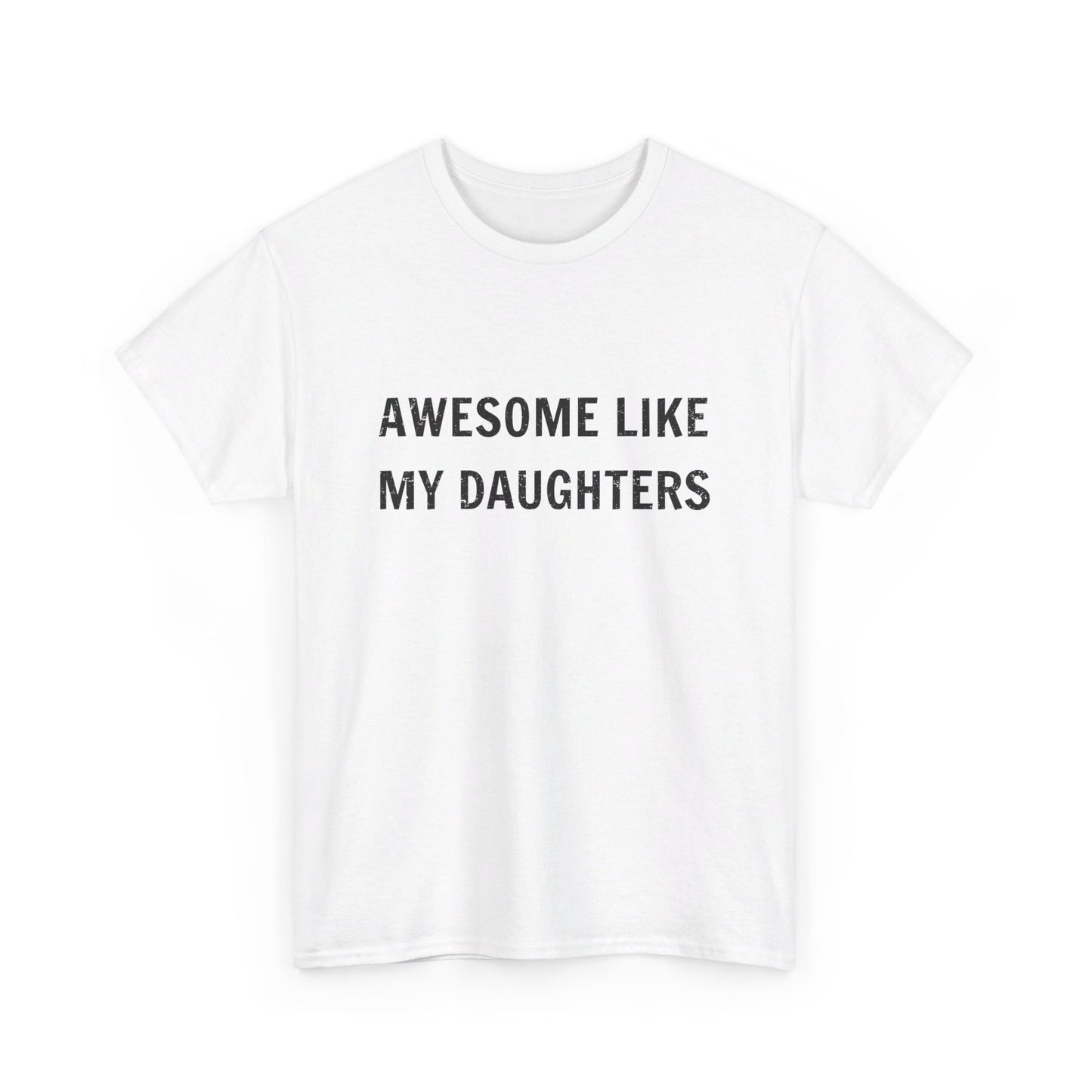 Awesome Like My Daughters T-Shirt