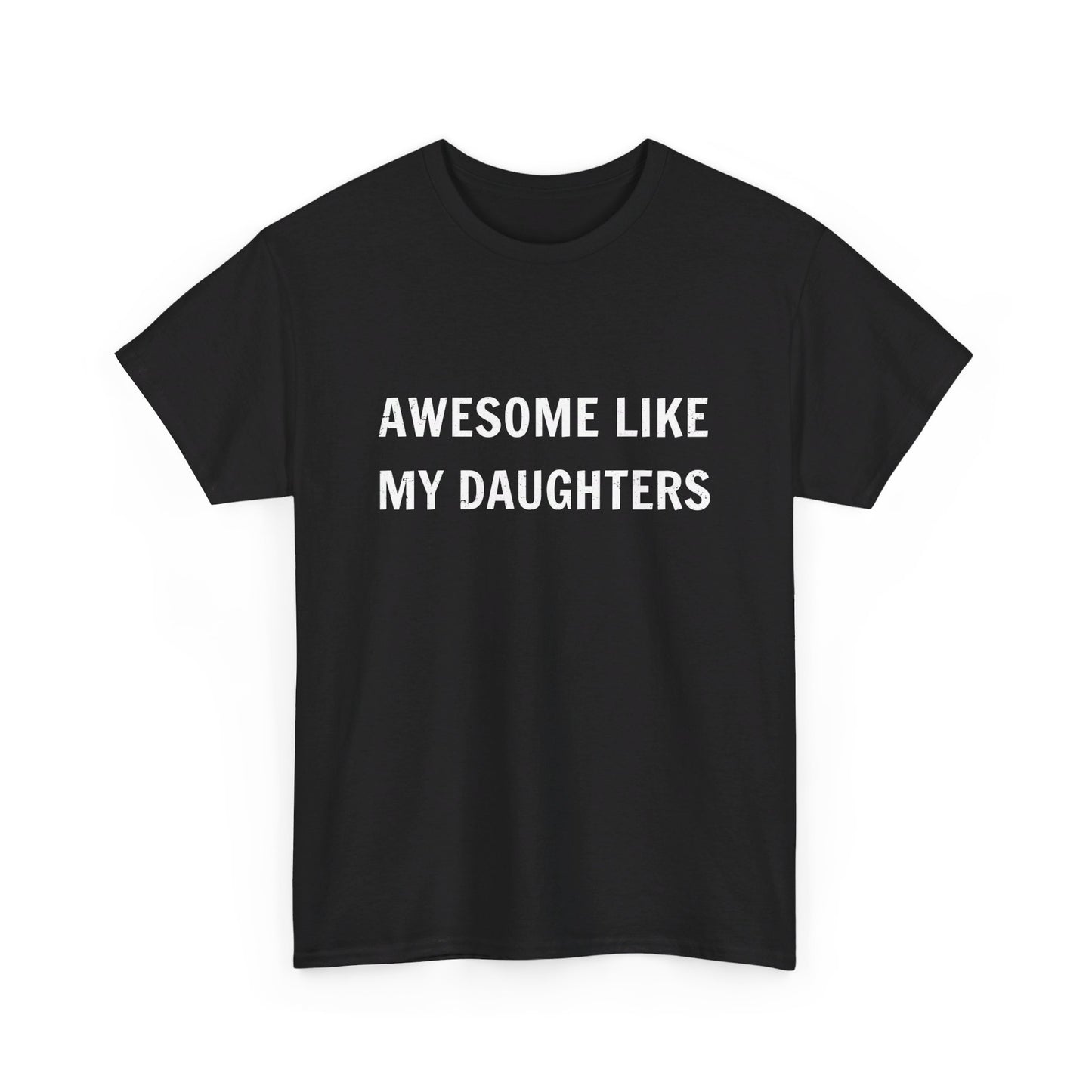 Awesome Like My Daughters T-Shirt