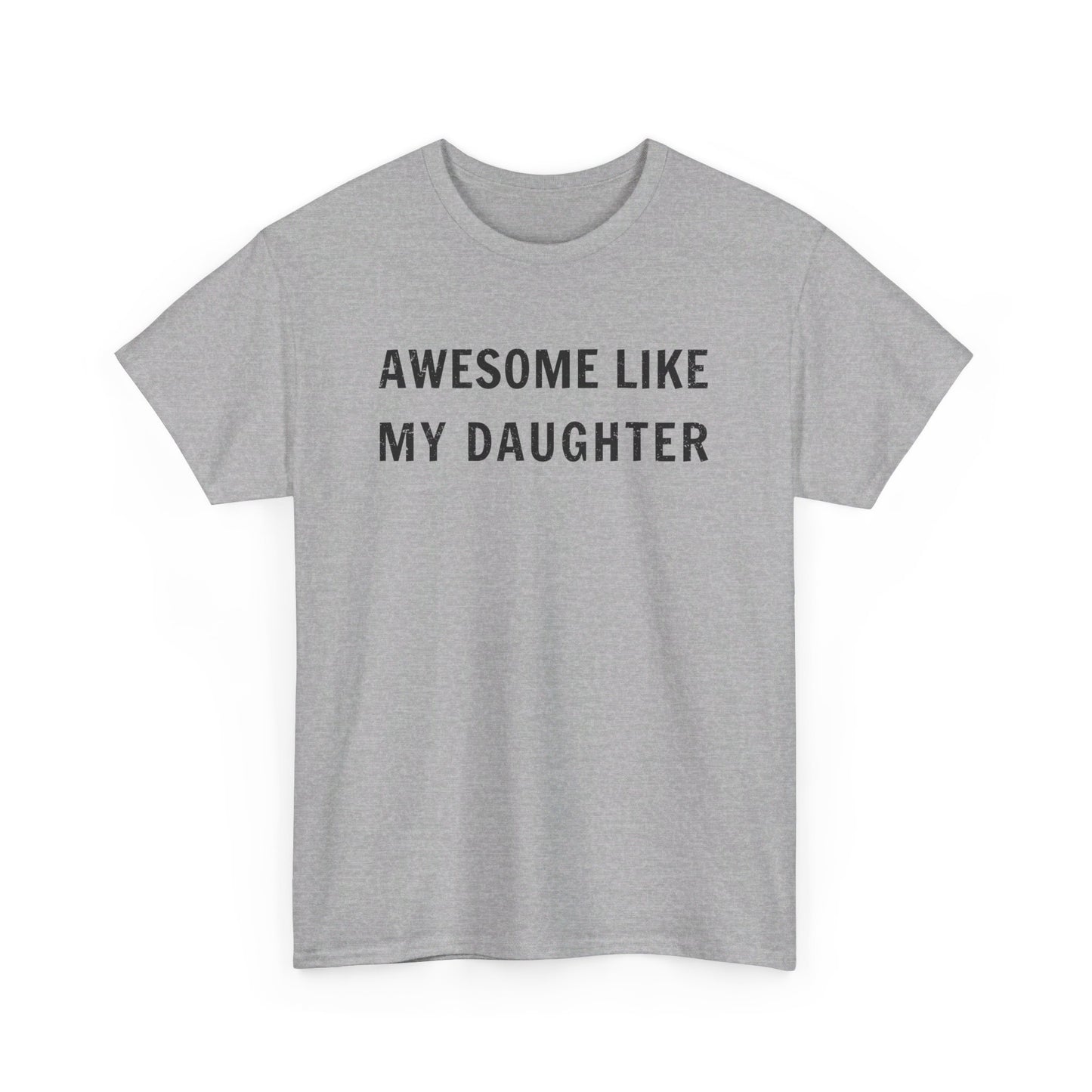 Awesome Like My Daughter T-Shirt