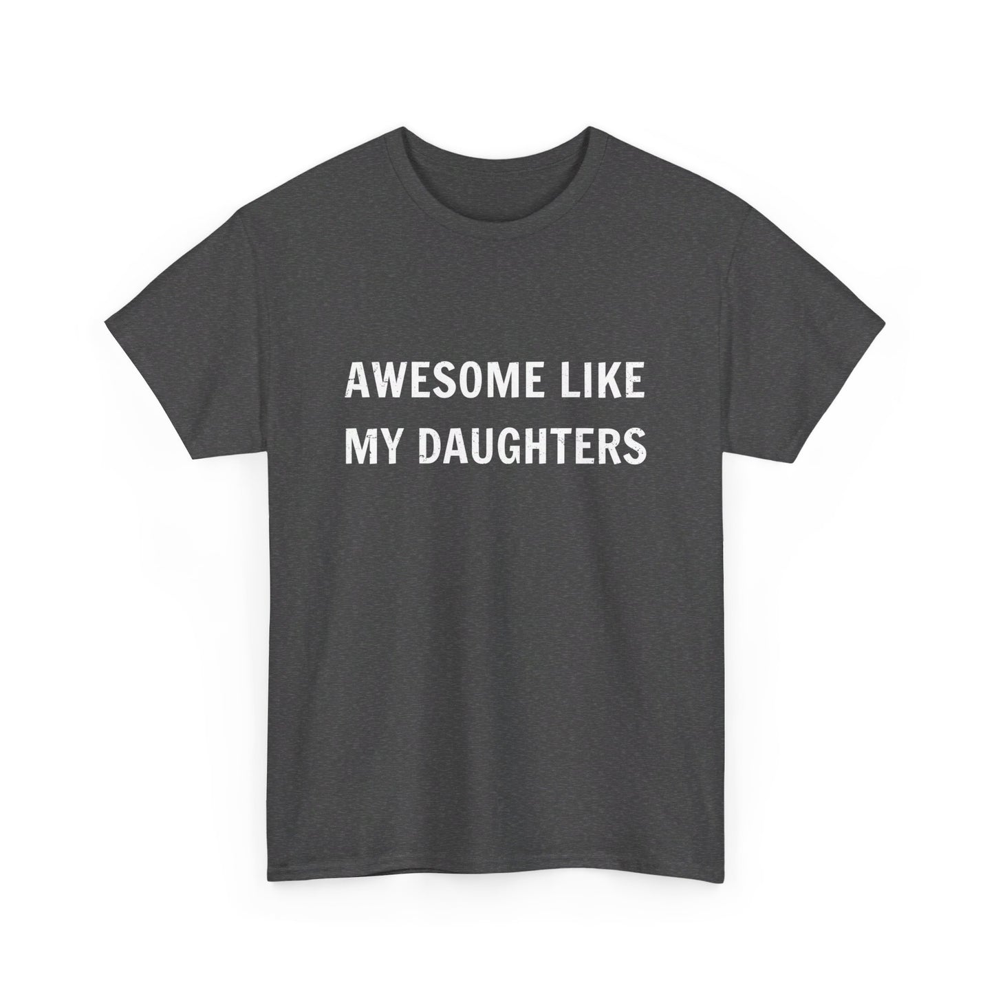 Awesome Like My Daughters T-Shirt